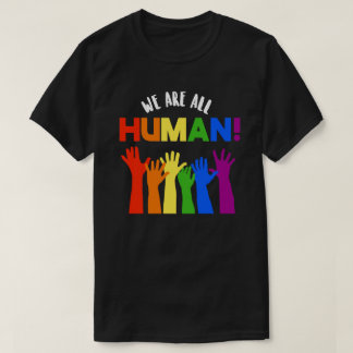 LGBTQ+ RIghts We are all Human T-Shirt