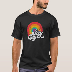 Lgbtq Say Gay Rainbow Pride Retro Vintage 2 T-Shirt