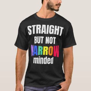 LGBTQ Support Straight But Not Narrow LGBTQ Ally T-Shirt