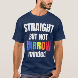 LGBTQ Support Straight But Not Narrow LGBTQ T-Shirt