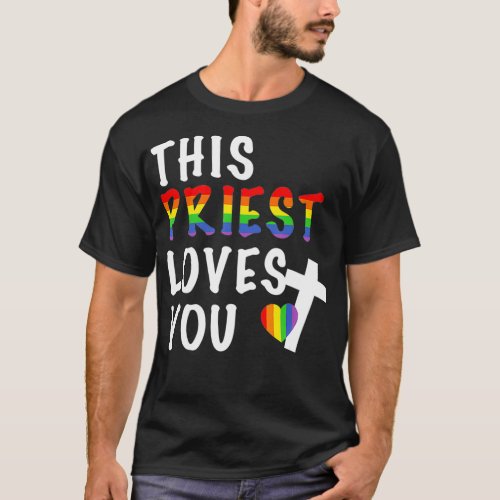 LGBTQ This Priest Loves You Ally Religious Leader  T_Shirt
