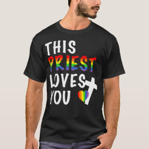 LGBTQ This Priest Loves You Ally Religious Leader T-Shirt