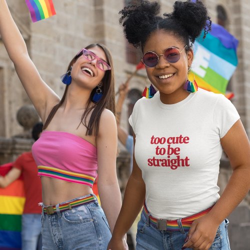 LGBTQ too cute to be straight  T_Shirt