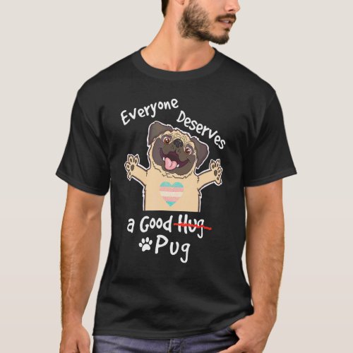 Lgbtq Transgender Pride Cute Pug Dog A Good Hug Pu T_Shirt