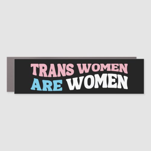 LGBTQ Transgender Trans Women Are Women Bumper Car Magnet