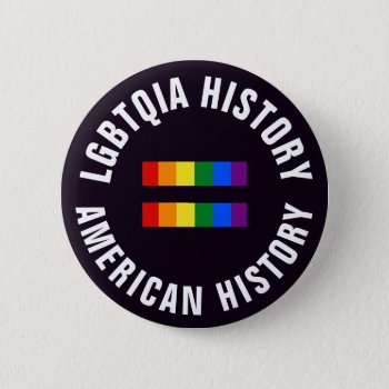 Lgbtqia History Equals American History Pinback Button by Angharad13 at Zazzle