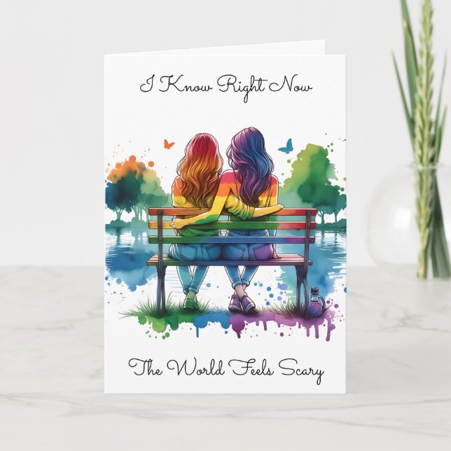 LGBTQIA+ | I know the World Feels Scary Card (Front)