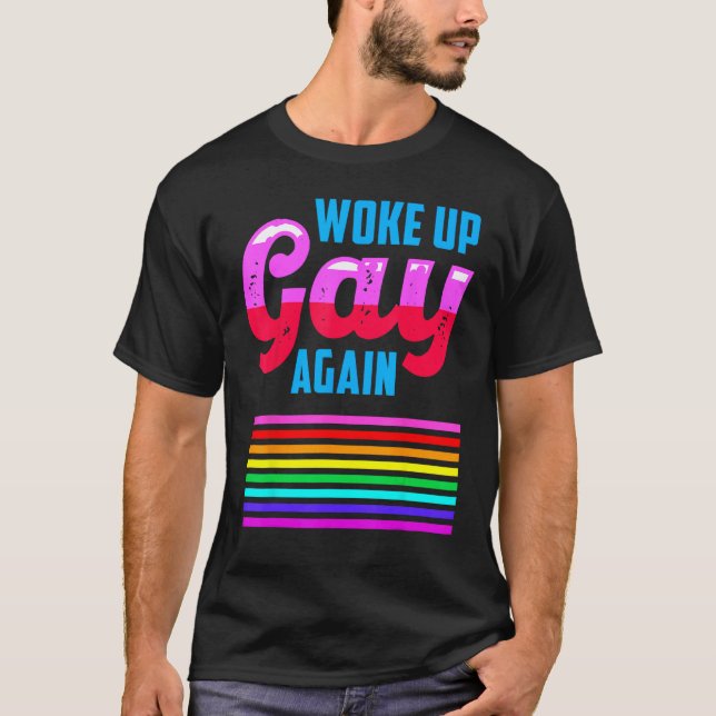 LGBTQIA+ Woke Up Gay Again Pride Rainbow Flag Men  T-Shirt (Front)