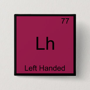 Lh - Left Handed Funny Element Chemistry Symbol T Button
