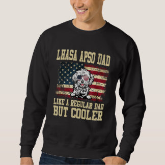 Lhasa Apso Dad Like A Regular Dad But Cooler Dog D Sweatshirt