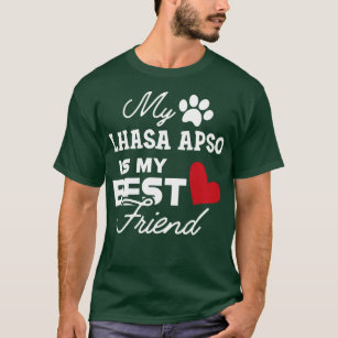Lhasa Apso Dog My Lhaso apso is my best friend 1 T-Shirt