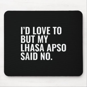 Lhasa Apso Owner Id Love To But Pet Dog Funny Quot Mouse Pad