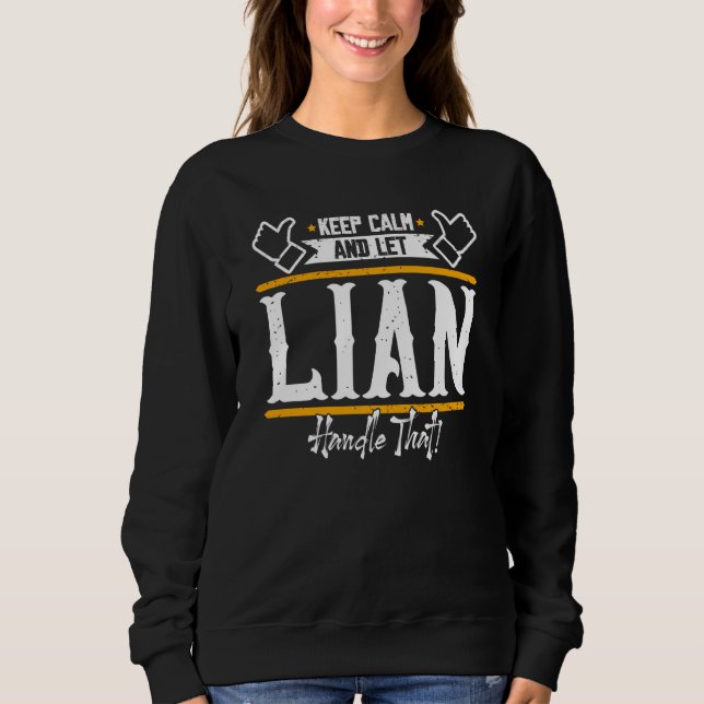 Lian Keep Calm and let Lian handle that Sweatshirt (Front)