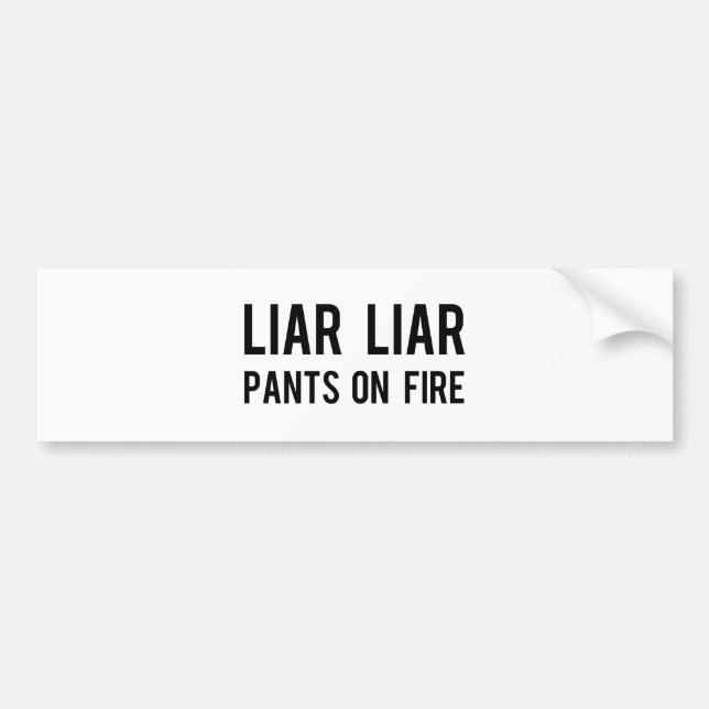 Liar Liar Pants on Fire Bumper Sticker (Front)