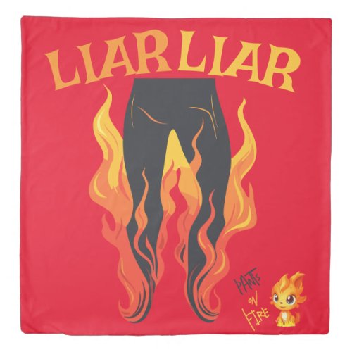 Liar Liar Pants on Fire Duvet Cover