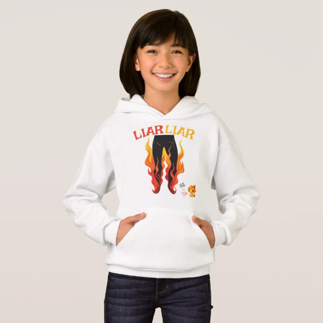 Liar, Liar, Pant's on Fire Hoodie (Front Full)