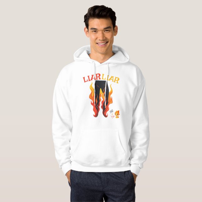 Liar, Liar, Pant's on Fire Hoodie (Front Full)