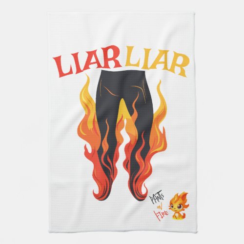 Liar Liar Pants on Fire Kitchen Towel