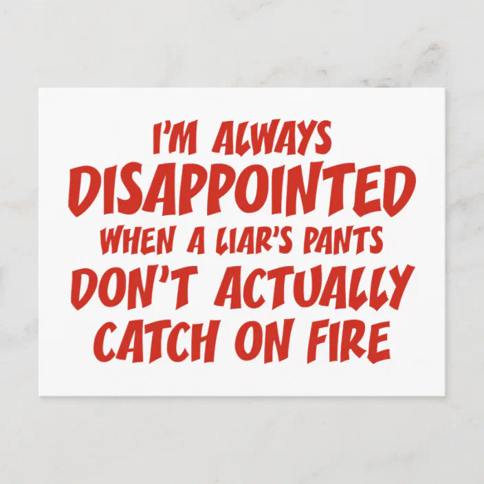 Liar Liar Pants On Fire Postcard Zazzle Com