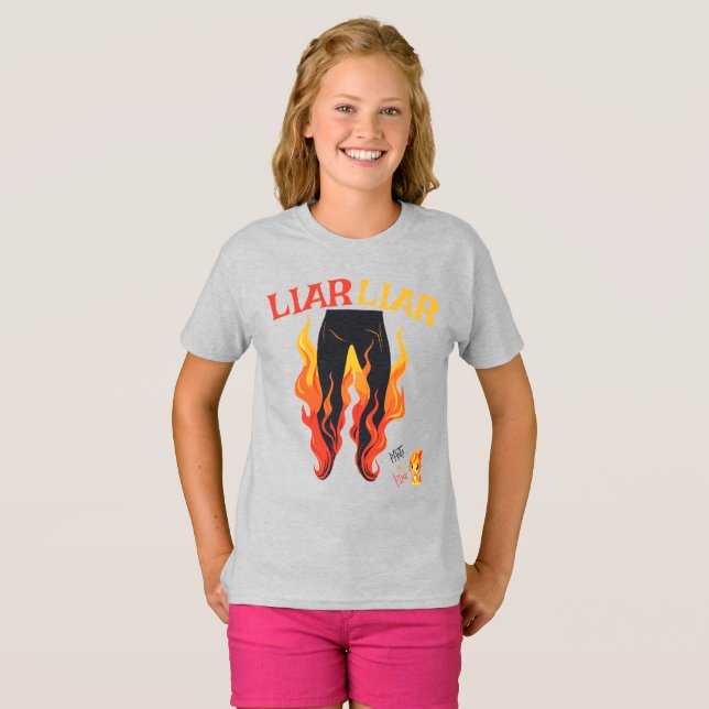 Liar, Liar, Pant's on Fire T-Shirt (Front Full)