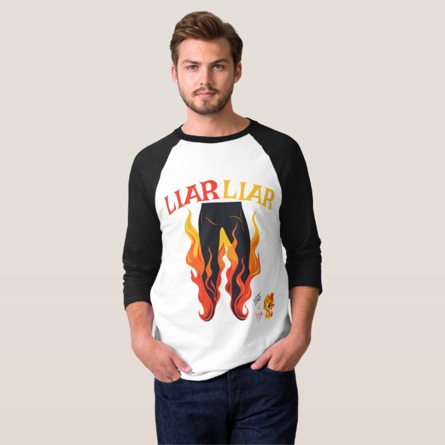 Liar, Liar, Pant's on Fire T-Shirt (Front Full)