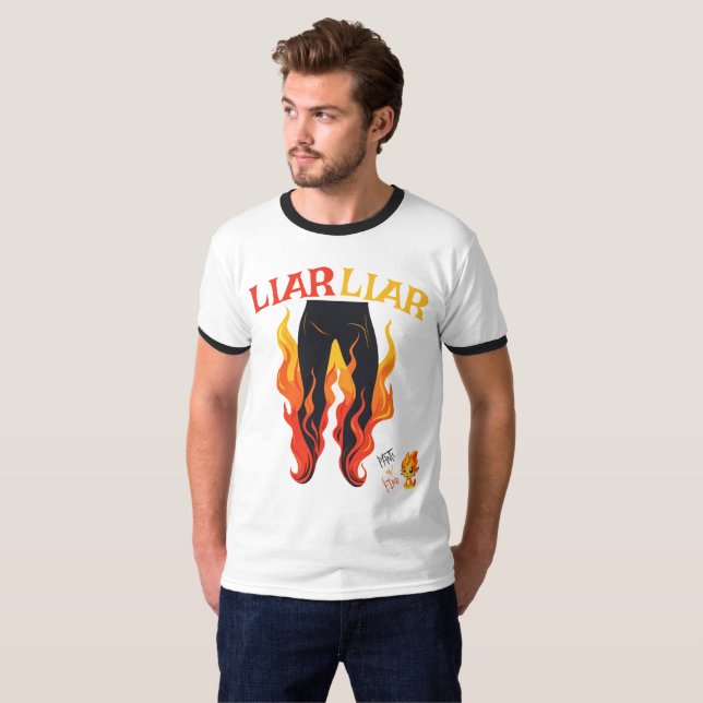 Liar, Liar, Pant's on Fire T-Shirt (Front Full)