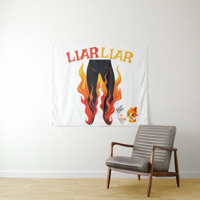 Liar, Liar, Pant's on Fire Tapestry (In Situ (Horizontal))