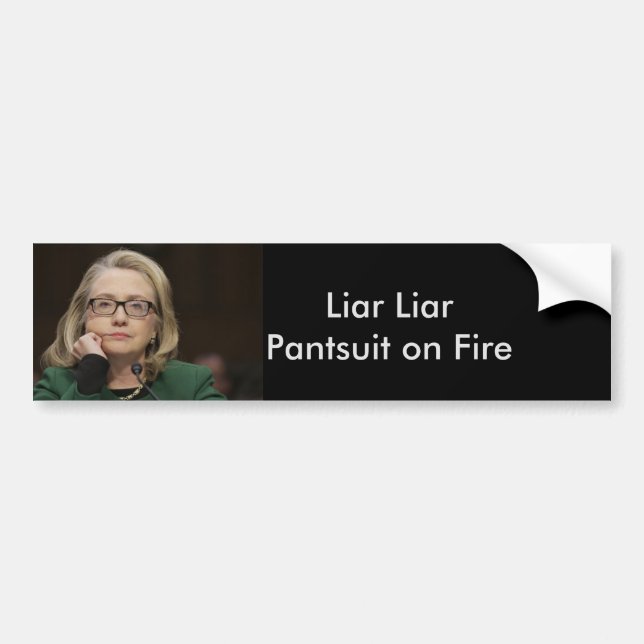 "Liar Liar Pantsuit on Fire" Bumper Sticker (Front)