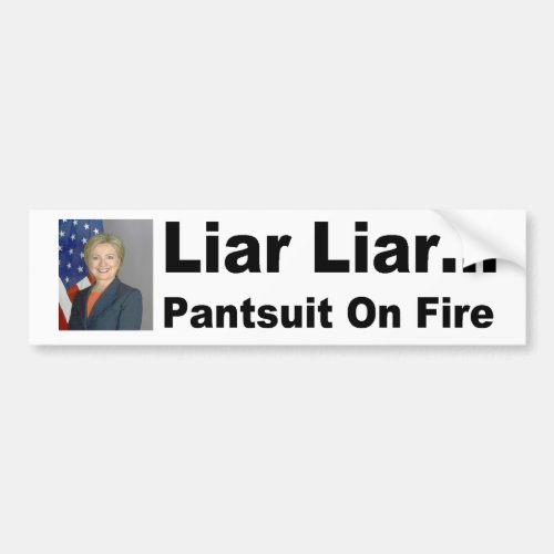 Liar liar pantsuit on fire bumper sticker
