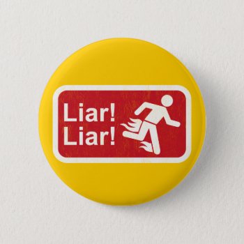 Liar Liar Pinback Button by jamierushad at Zazzle