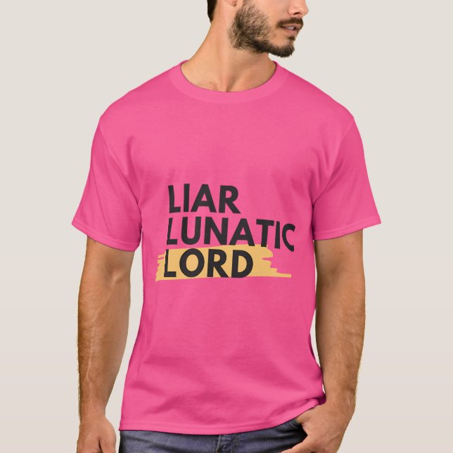 Liar Lunatic Lord T-Shirt (Front)