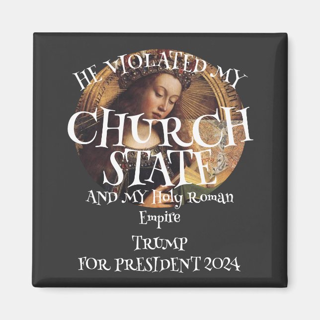 Liar Trump Church State Holy Roman Empire Party Magnet (Front)