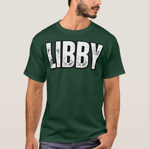 Libby Name Gift Birthday Holiday Anniversary T_Shirt