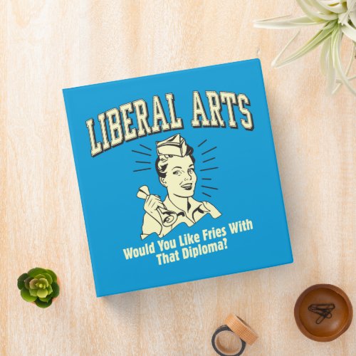 Liberal Arts Like Fries With Diploma 3 Ring Binder