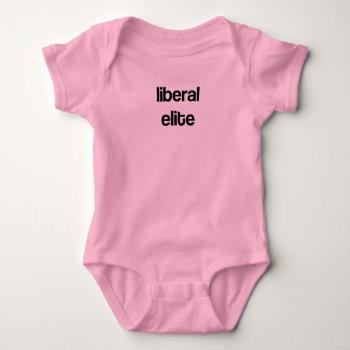 Liberal Elite Baby Bodysuit by vicesandverses at Zazzle