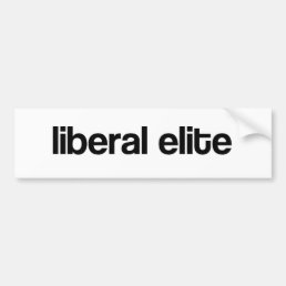 Liberal Elite Bumper Sticker
