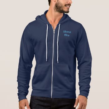 Liberal Elite / We're Still Here Personalized Hoodie by vicesandverses at Zazzle