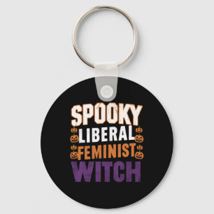 Liberal Feminist Witch Halloween Feminist For Wome Keychain