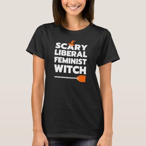 Liberal Feminist Witch Halloween Shirt