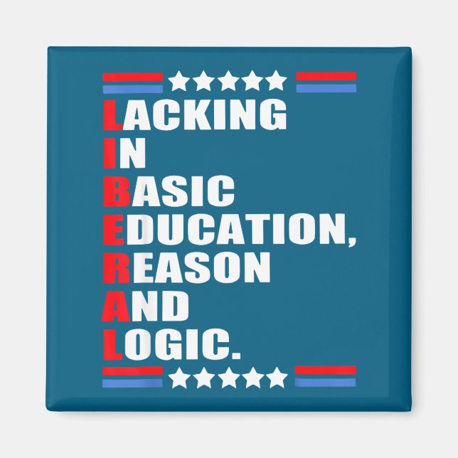 Liberal Lacking Basic Education Reason Magnet (Front)