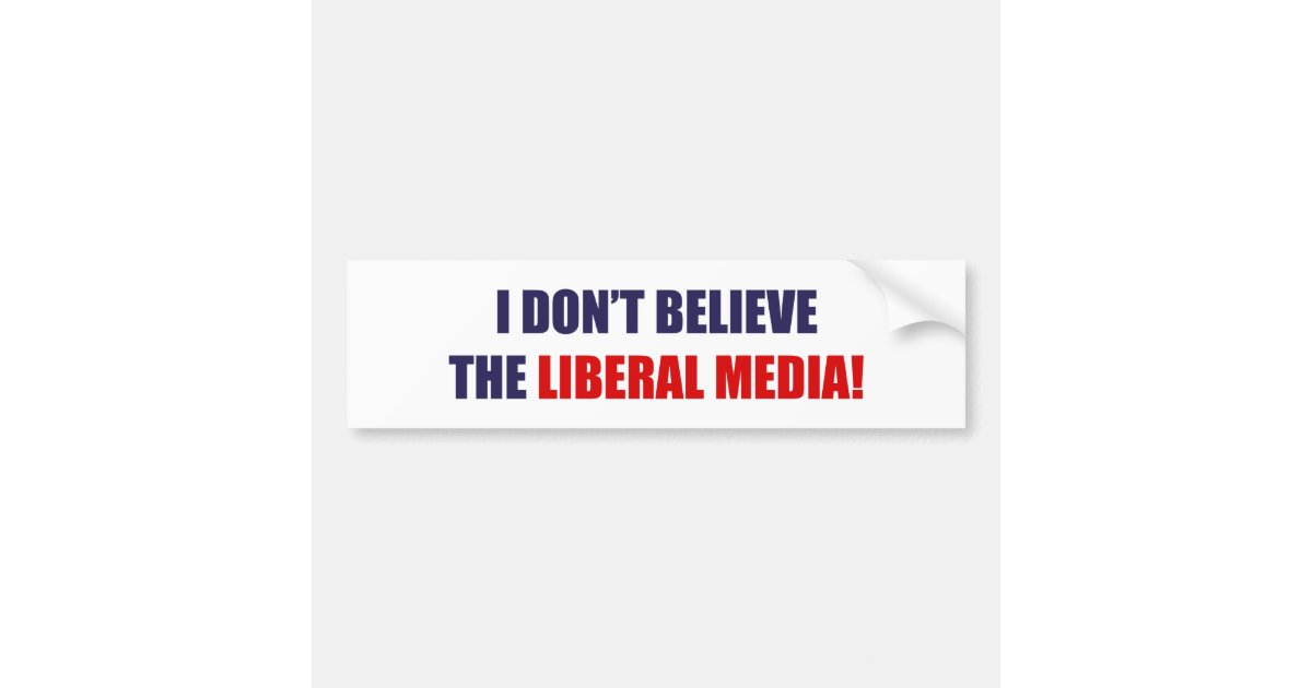 Liberal Media Bumper Sticker | Zazzle