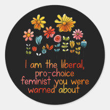 Liberal Pro Choice Feminist