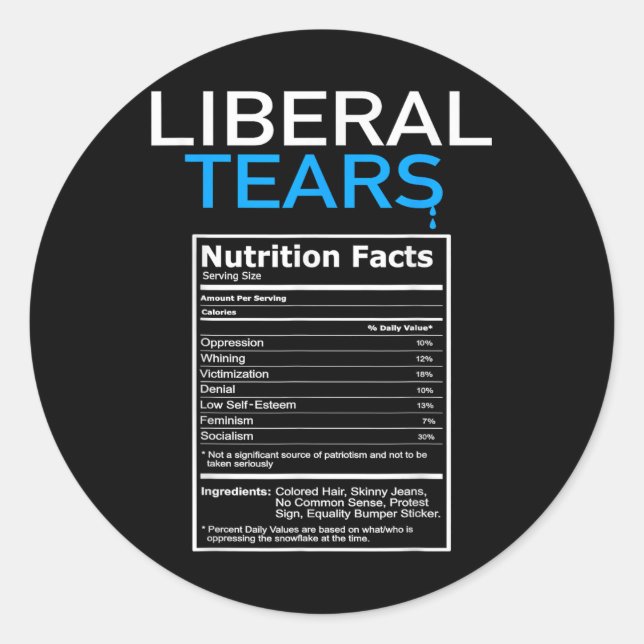 Liberal Tears Anti Liberal Pro Trump Republican Classic Round Sticker (Front)