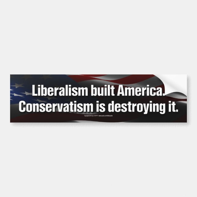 Liberalism built America Bumper Sticker (Front)