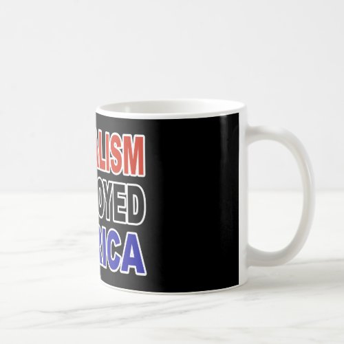 LIBERALISM DESTROYED AMERICA COFFEE MUG