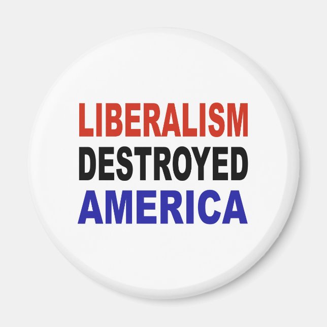 LIBERALISM DESTROYED AMERICA MAGNET (Front)