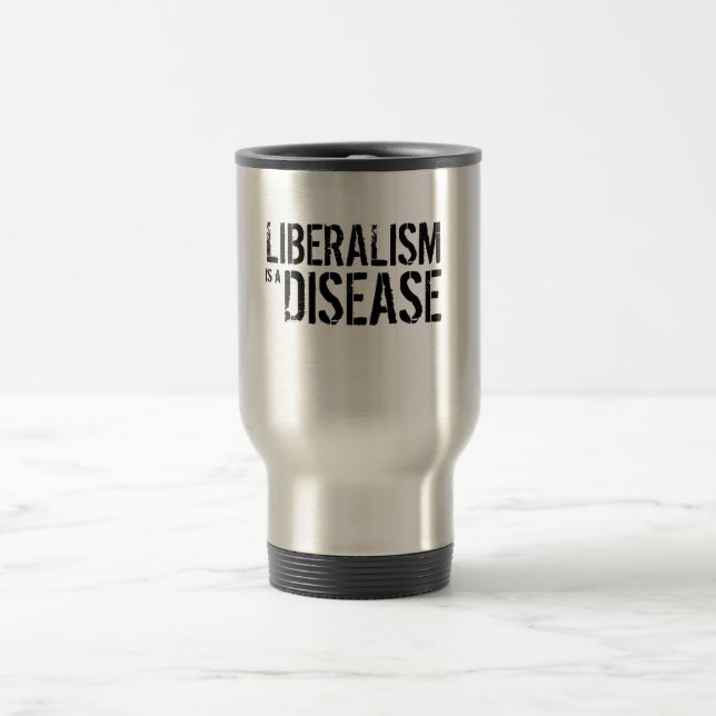 LIBERALISM is a DISEASE Travel Mug (Center)