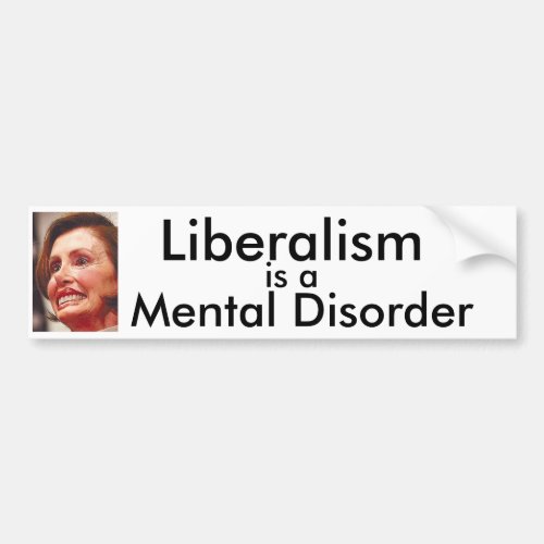 Liberalism is a Mental Disorder Bumper Sticker