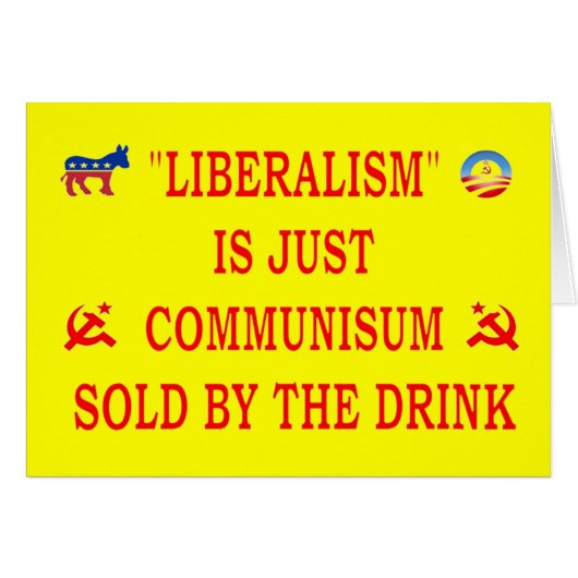 LIBERALISM IS JUST COMMUNISM CARDS (Front Horizontal)