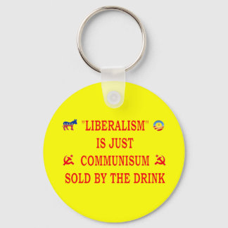 LIBERALISM IS JUST COMMUNISM KEYCHAIN